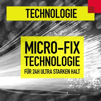 Micro-Fix Technologie - für 24h ultra starken Halt